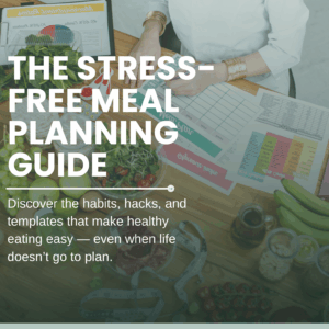 The Stress-Free Meal Planning Guide